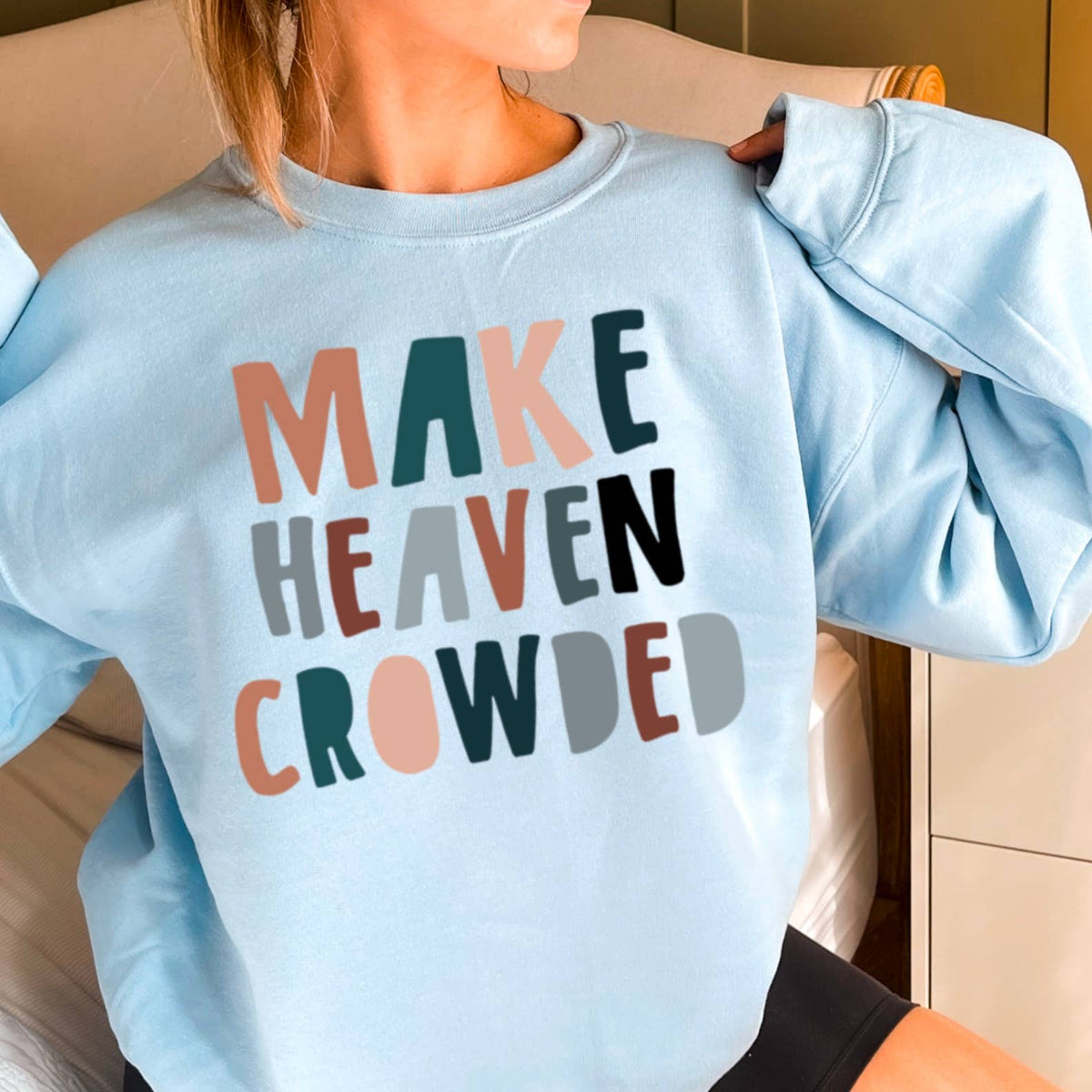 Make Heaven Crowded Crewneck