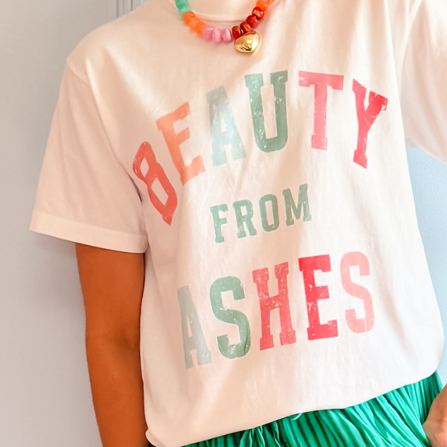 Beauty From Ashes Tee